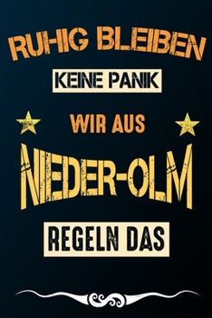 Paperback Ruhig bleiben keine Panik wir aus NIEDER-OLM regeln das: Notizbuch - Journal - Tagebuch - Linierte Seite [German] Book