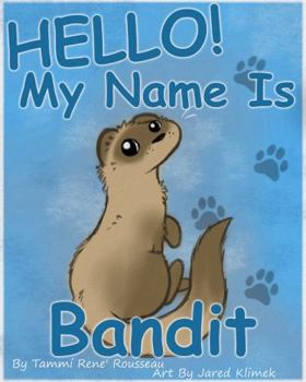 Paperback Hello! My Name is Bandit Book