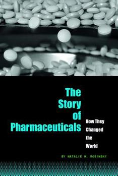 Library Binding The Story of Pharmaceuticals: How They Changed the World Book