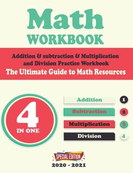 Paperback Math Workbook: Addition & subtraction & Multiplication and division practice workbook, The Ultimate Guide To Math Resources: Back to Book
