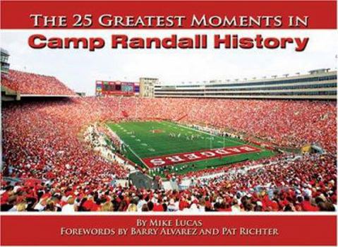Hardcover The 25 Greatest Moments in Camp Randall Stadium Book