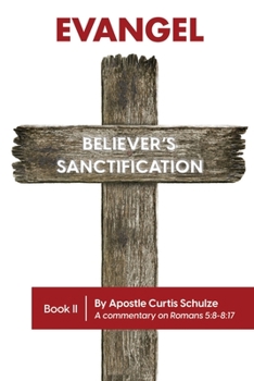 Paperback Evangel: Believer's Sanctification Book