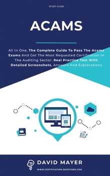 Paperback Acams: All In One, The Complete Guide To Pass The Acams Exams And Get The Most Requested Certification In the Auditing Sector Book