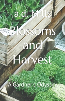 Paperback Blossoms and Harvest: A Gardner's Odyssey Book
