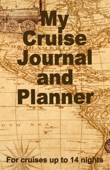 My Cruise Journal and Planner: A quality handbag sized paperback book to help plan your perfect cruise for up to 14 nights - design 2
