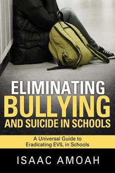 Paperback Eliminating Bullying and Suicide in Schools Book