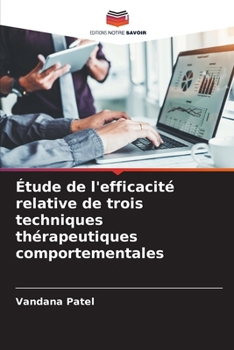 Paperback Étude de l'efficacité relative de trois techniques thérapeutiques comportementales [French] Book