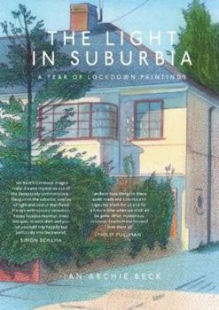 Paperback The Light in Suburbia: A Year of Lockdown Paintings Book