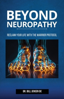Paperback Beyond Neuropathy: Reclaim Your Life with the WARRIOR Protocol Book