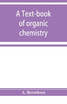 Paperback A text-book of organic chemistry Book