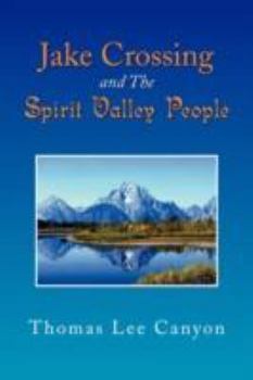 Paperback Jake Crossing and the Spirit Valley People Book