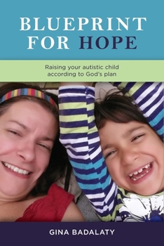 Paperback Blueprint for Hope: Raise Your Autistic Child Alongside Jesus Book