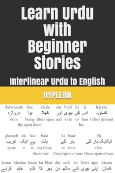 Paperback Learn Urdu with Beginner Stories: Interlinear Urdu to English Book