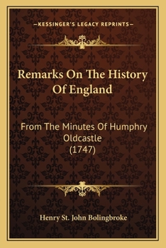 Paperback Remarks On The History Of England: From The Minutes Of Humphry Oldcastle (1747) Book