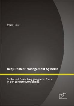 Paperback Requirement Management Systeme: Suche und Bewertung geeigneter Tools in der Software-Entwicklung [German] Book