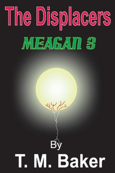Paperback The Displacers: Meagan 3: Volume 1 Book