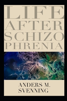 Paperback Life After Schizophrenia: Essays Book