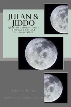 Paperback Julan & Jiddo: Quantum communication between a boy and his grandfather Book