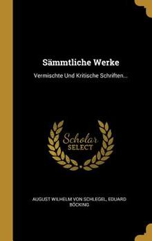 Hardcover S?mmtliche Werke: Vermischte Und Kritische Schriften... [German] Book