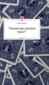 Hardcover "Einmal neu mischen bitte!" Life is a Story - story.one [German] Book