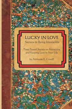 Paperback Lucky in Love - Secrets to Being Irresistible Book