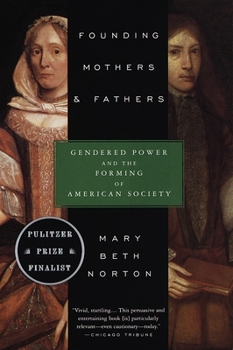 Paperback Founding Mothers & Fathers: Gendered Power and the Forming of American Society Book