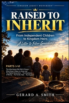 Paperback Raised to Inherit: From Independent Children to Kingdom Heirs Book
