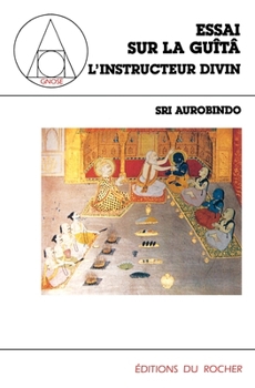 Paperback Essai sur la Guîtâ 1: L'instructeur divin [French] Book