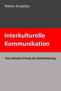 Paperback Interkulturelle Kommunikation: Das ethische Prinzip der Globalisierung [German] Book