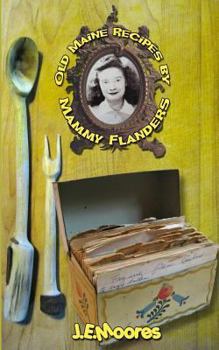 Paperback Old Maine Recipes by Mammy Flanders: Compiled with short stories Book