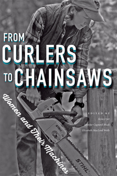 Paperback From Curlers to Chainsaws: Women and Their Machines Book