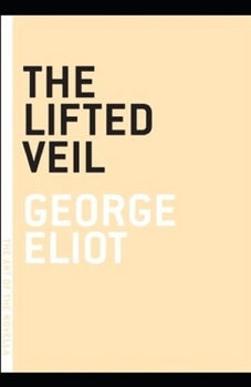The Lifted Veil Illustrated