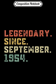 Composition Notebook: LEGENDARY SINCE SEPTEMBER 1954 65 Year Old 65th Birthday Journal/Notebook Blank Lined Ruled 6x9 100 Pages