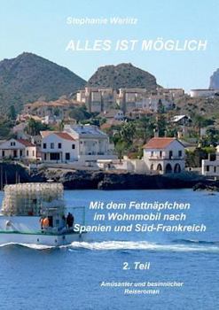 Paperback Alles ist m?glich 2. Teil: Mit dem Fettn?pfchen im Wohnmobil nach Spanien und S?d-Frankreich [German] Book
