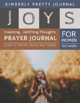 Paperback Joys Prayer Journal for Women: the joy of prayer family prayer journal - Happy Girls cover Inspiring, Uplifting Thoughts for Women 100 pages Large Pr [Large Print] Book