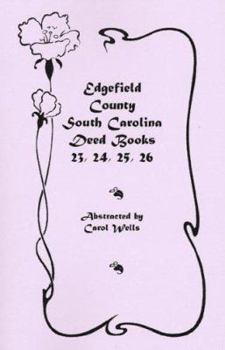 Paperback Edgefield County, South Carolina Deed Books 23, 24, 25 and 26 Book