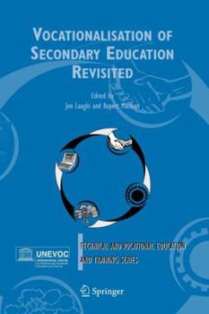 Vocationalisation of Secondary Education Revisited (Technical and Vocational Education and Training: Issues, Concerns and Prospects)