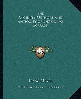 Paperback The Ancient's Methods And Antiquity Of Engraving Scarabs Book