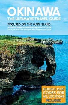 Paperback The Ultimate Okinawa Travel Guide: Experience the Best of Japan's Hidden Paradise Book