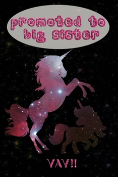 Paperback Promoted to Big Sister YAY!: Announcement - Journal Doodling Coloring Keepsake Book for little girl age 3 and up - Perfect new sibling gift - Posit Book