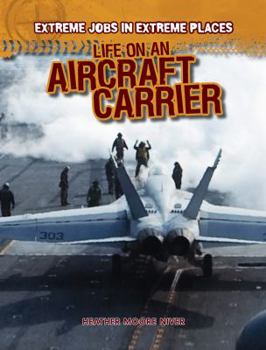Life on an Aircraft Carrier - Book  of the Extreme Jobs in Extreme Places