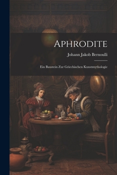 Paperback Aphrodite: Ein Baustein Zur Griechischen Kunstmythologie [German] Book