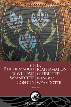 The Reaffirmation of Wendat/Wyandotte Identity - La réaffirmation de l'identité wendat/wyandotte (Mercury) (French Edition)