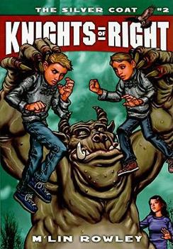 The Silver Coat (Knights of Right) - Book #2 of the Knights of Right