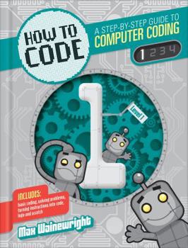Library Binding How to Code: A Step-By-Step Guide to Computer Coding Book