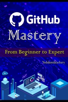 Paperback GitHub Mastery: From Beginner to Expert: Github for devops advanced Git techniques [Large Print] Book