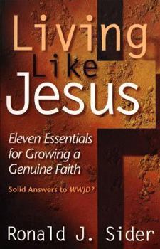 Paperback Living Like Jesus: Eleven Essentials for Growing a Genuine Faith Book
