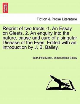 Paperback Reprint of Two Tracts, -1. an Essay on Gleets. 2. an Enquiry Into the Nature, Cause and Cure of a Singular Disease of the Eyes. Edited with an Introdu Book