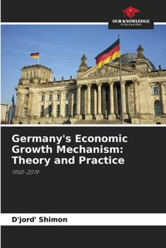 Paperback Germany's Economic Growth Mechanism: Theory and Practice Book