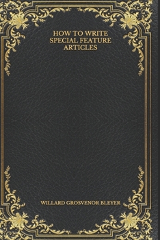 Paperback How To Write Special Feature Articles Book